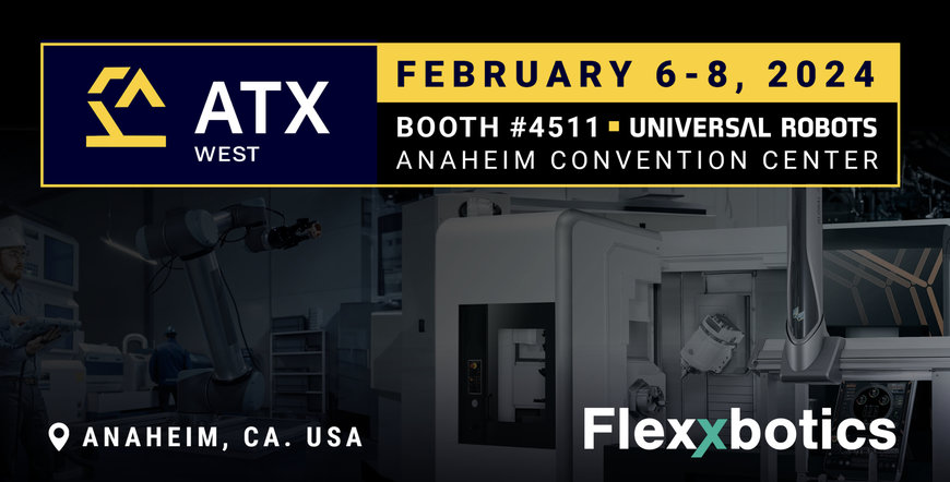 Flexxbotics to Demonstrate Cutting-Edge Solutions for Robot-Driven Manufacturing at ATX West 2024